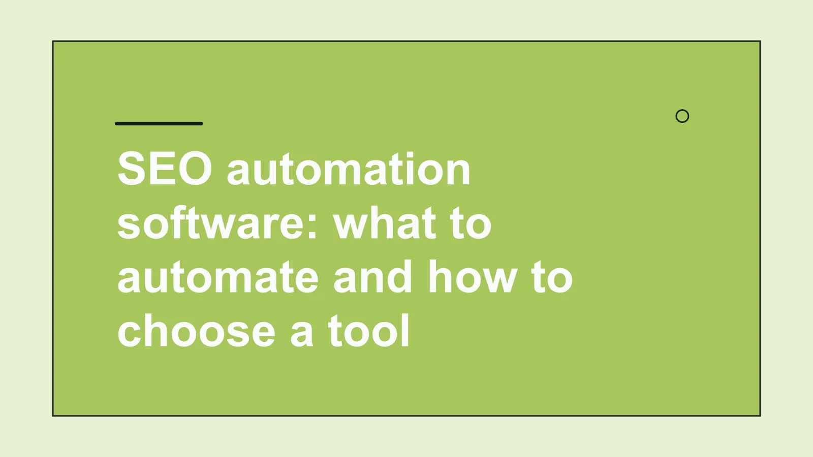 Cover image for SEO automation software: what to automate and how to choose a tool