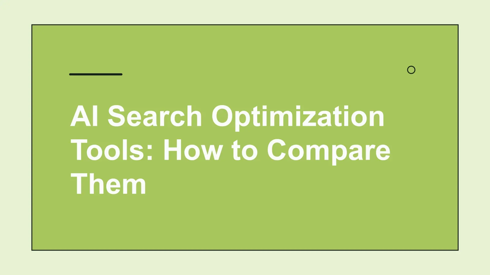 Cover image for AI Search Optimization Tools: How to Compare Them