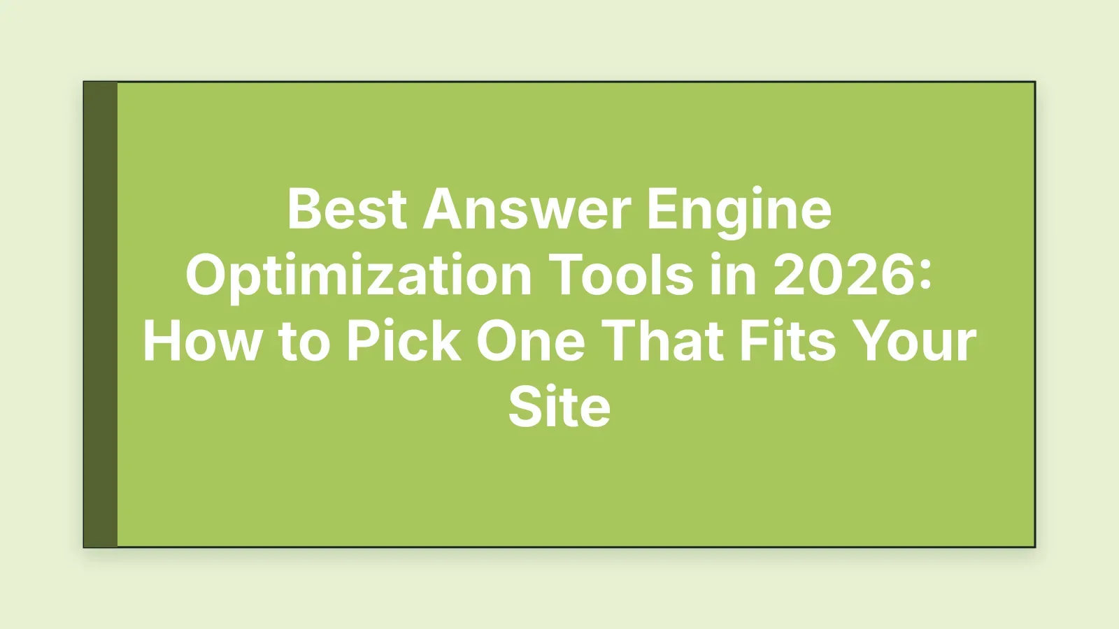 Cover image for Best Answer Engine Optimization Tools in 2026: How to Pick One That Fits Your Site
