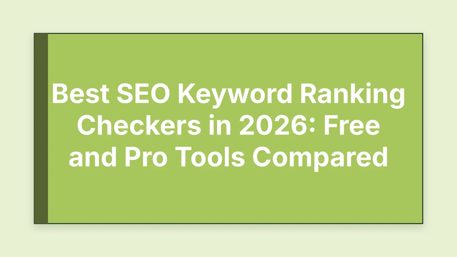 Cover image for Best SEO Keyword Ranking Checkers in 2026: Free and Pro Tools Compared